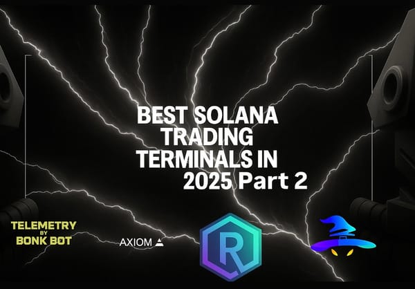 Solana Trading Terminals 2025: Part 2